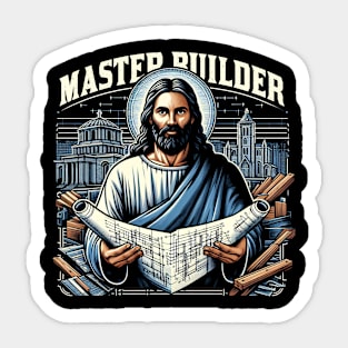 Master Builder, Jesus holding a blueprint or architectural plans Carpenter Sticker